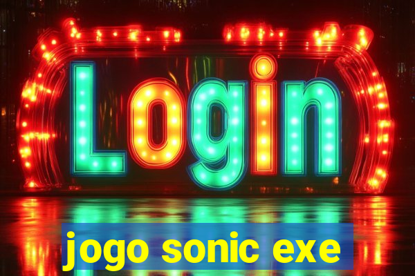 jogo sonic exe